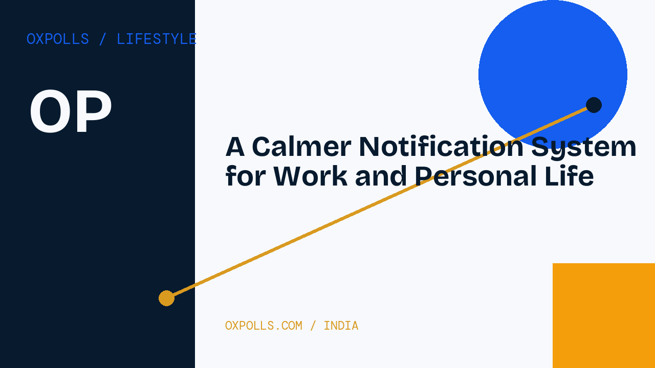 A Calmer Notification System for Work and Personal Life