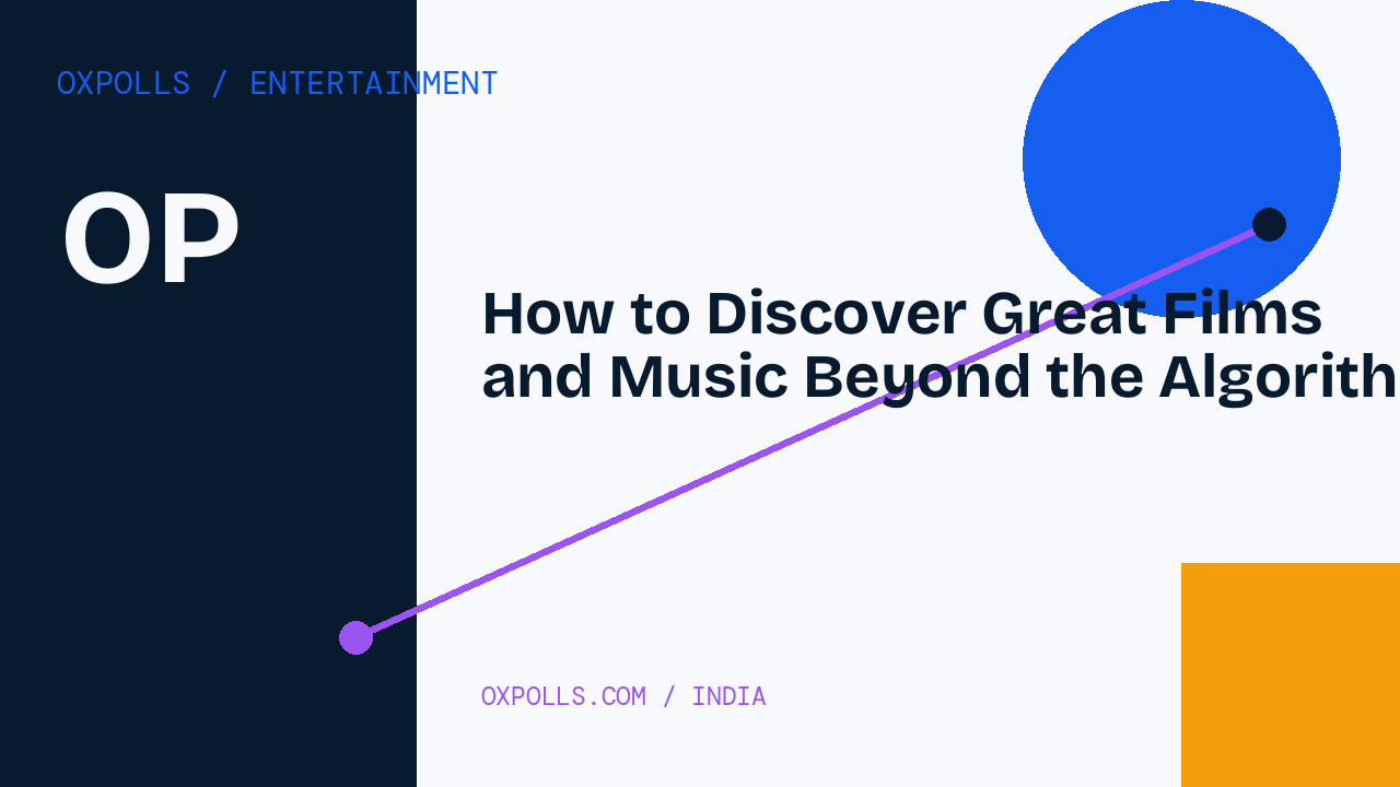 How to Discover Great Films and Music Beyond the Algorithm