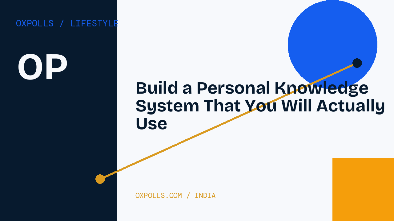 Build a Personal Knowledge System That You Will Actually Use