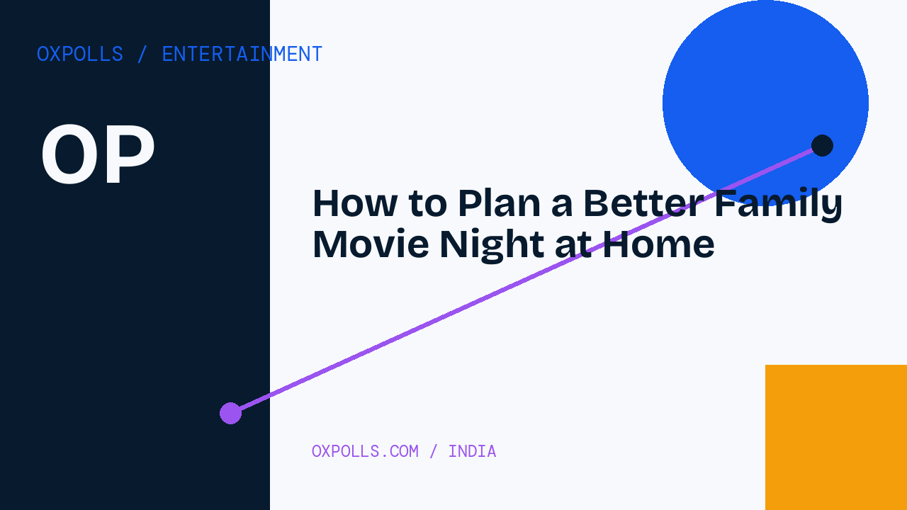 How to Plan a Better Family Movie Night at Home