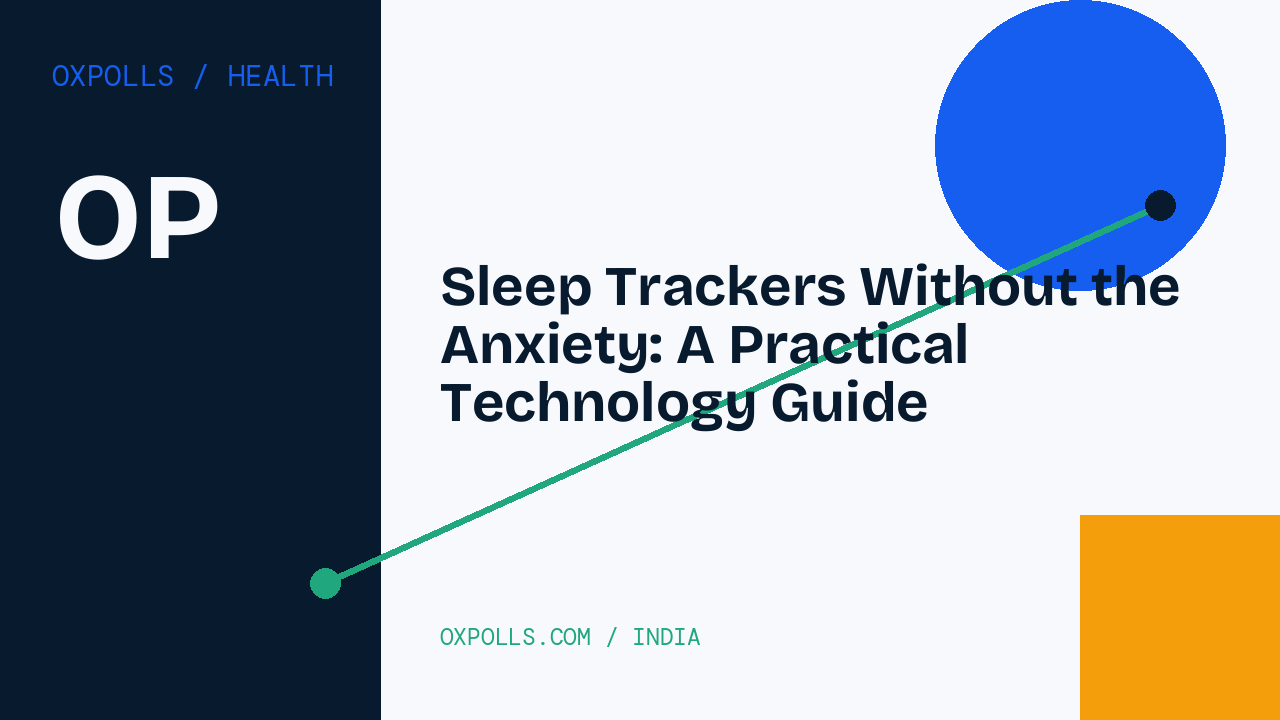 Sleep Trackers Without the Anxiety: A Practical Technology Guide
